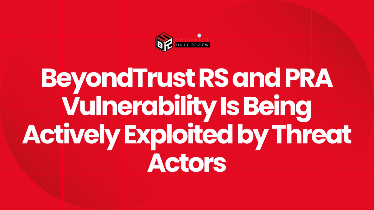 BeyondTrust RS and PRA Vulnerability Is Being Actively Exploited by Threat Actors