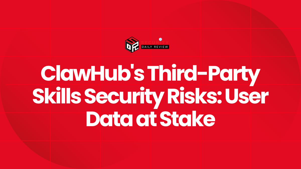 ClawHub's Third-Party Skills Security Risks User Data at Stake