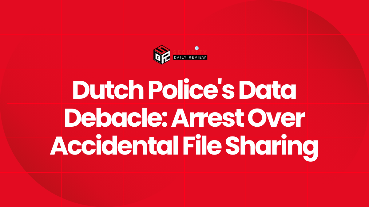 Dutch Police's Data Debacle Arrest Over Accidental File Sharing
