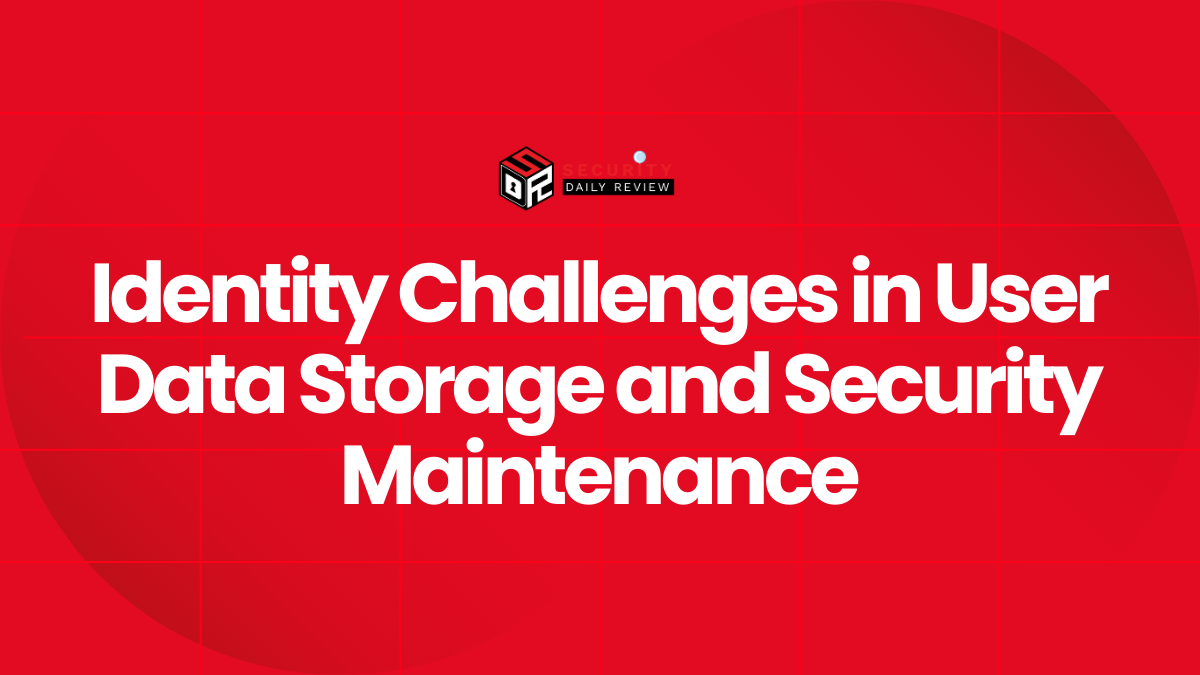 Identity Challenges in User Data Storage and Security Maintenance