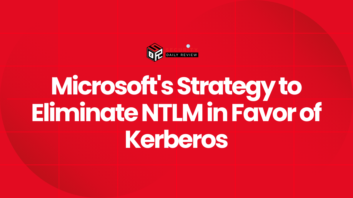 Microsoft's Strategy to Eliminate NTLM in Favor of Kerberos