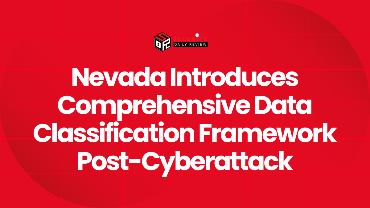 Nevada Introduces Comprehensive Data Classification Framework Post-Cyberattack