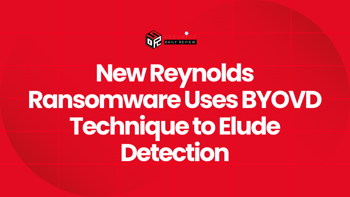 New Reynolds Ransomware Uses BYOVD Technique to Elude Detection