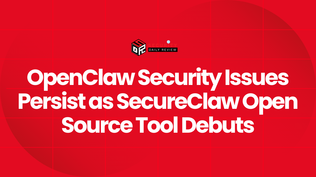 OpenClaw Security Issues Persist as SecureClaw Open Source Tool Debuts