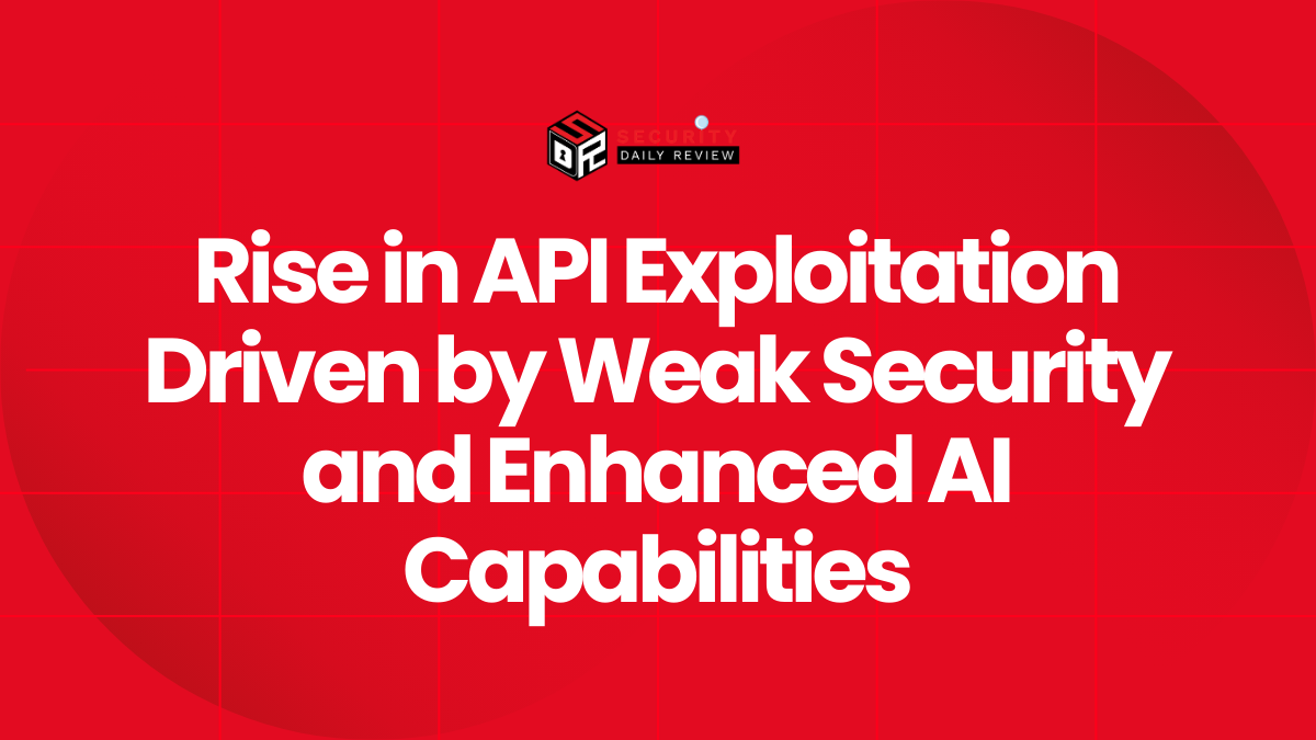 Rise in API Exploitation Driven by Weak Security and Enhanced AI Capabilities