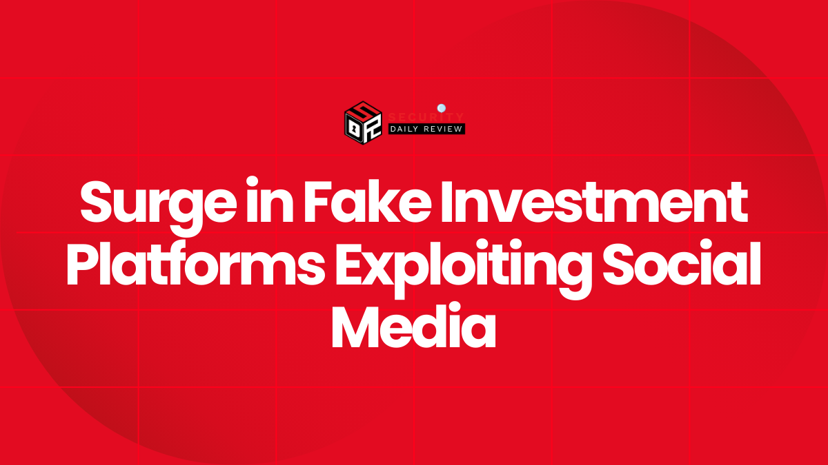 Surge in Fake Investment Platforms Exploiting Social Media