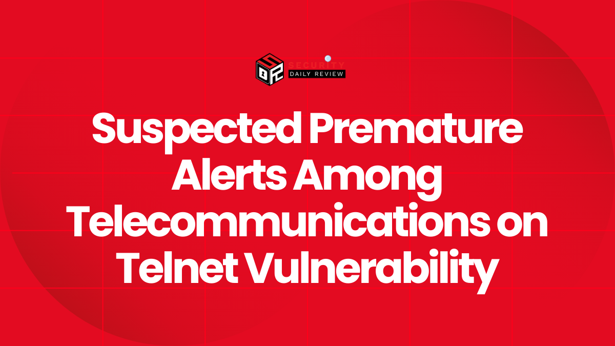 Suspected Premature Alerts Among Telecommunications on Telnet Vulnerability