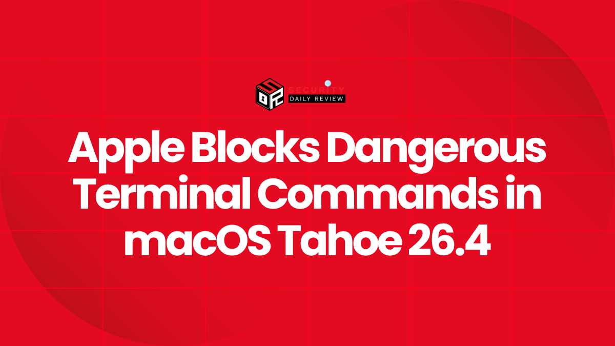 Apple Blocks Dangerous Terminal Commands in macOS Tahoe 26.4