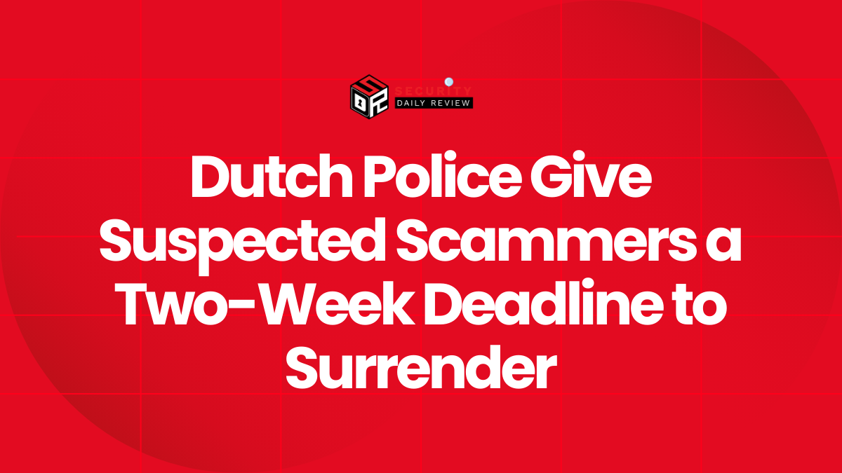 Dutch Police Give Suspected Scammers a Two-Week Deadline to Surrender