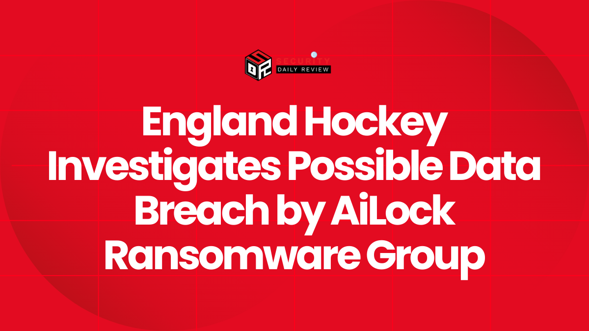 England Hockey Investigates Possible Data Breach by AiLock Ransomware Group