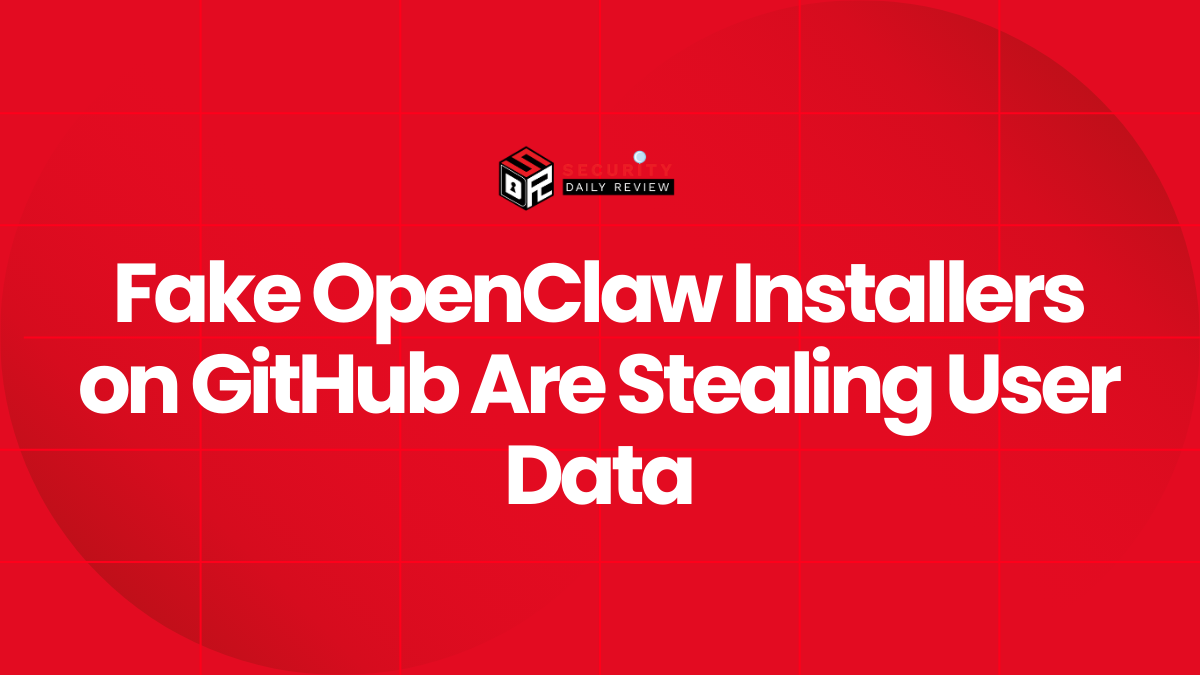 Fake OpenClaw Installers on GitHub Are Stealing User Data