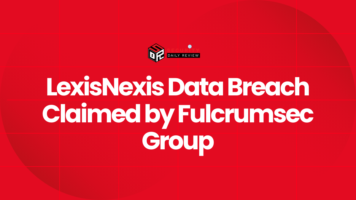 LexisNexis Data Breach Claimed by Fulcrumsec Group