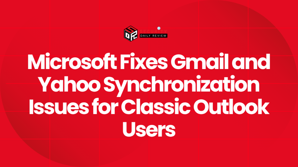 Microsoft Fixes Gmail and Yahoo Synchronization Issues for Classic ...
