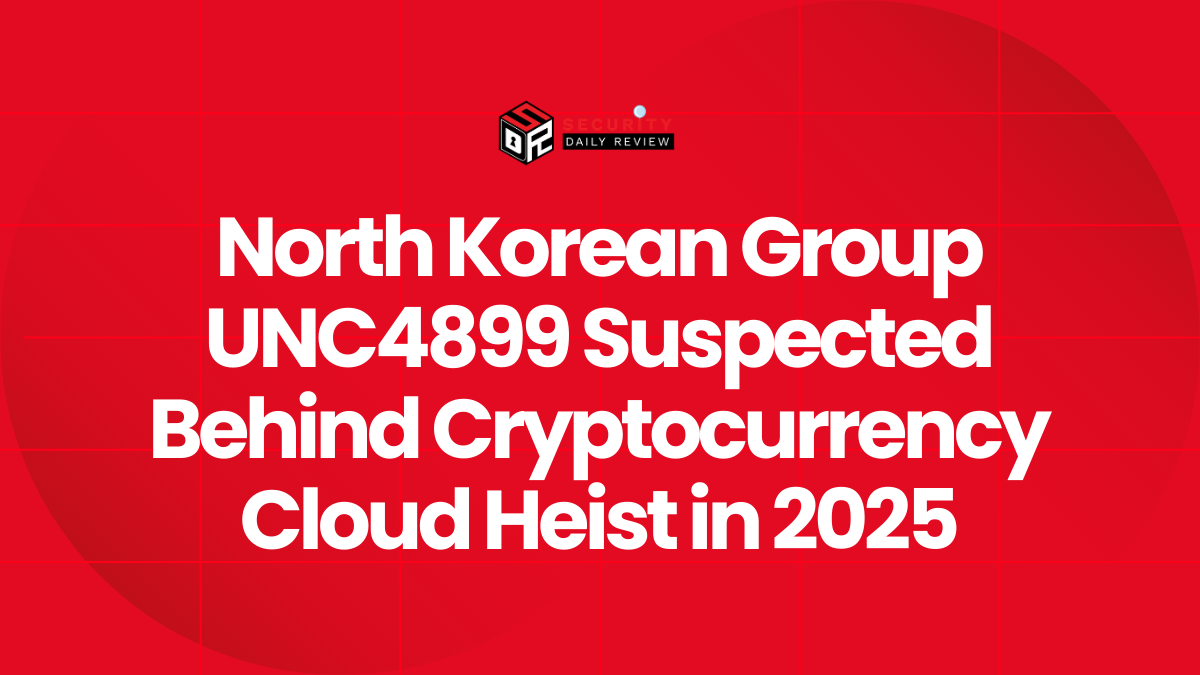 North Korean Group UNC4899 Suspected Behind Cryptocurrency Cloud Heist in 2025