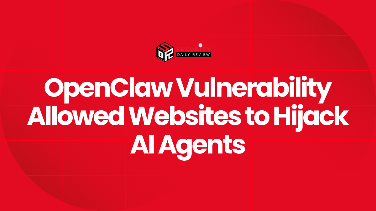 OpenClaw Vulnerability Allowed Websites to Hijack AI Agents