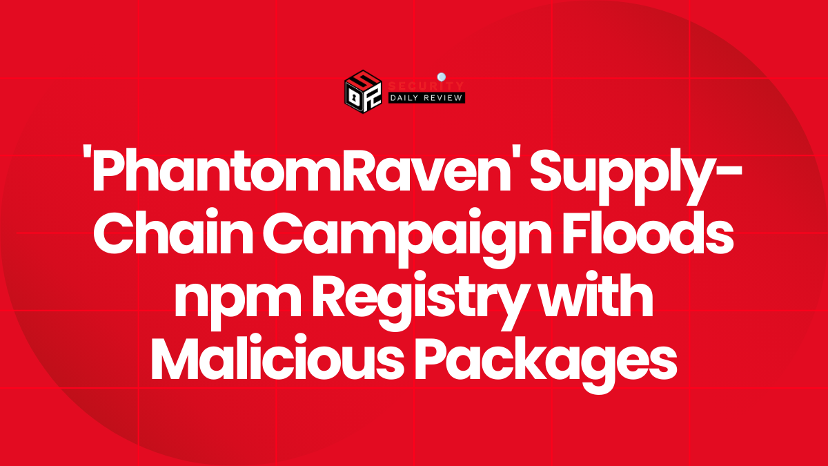 'PhantomRaven' Supply-Chain Campaign Floods npm Registry with Malicious Packages