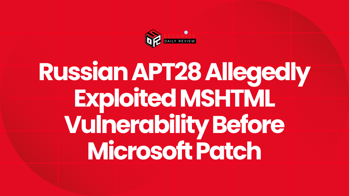 Russian APT28 Allegedly Exploited MSHTML Vulnerability Before Microsoft Patch