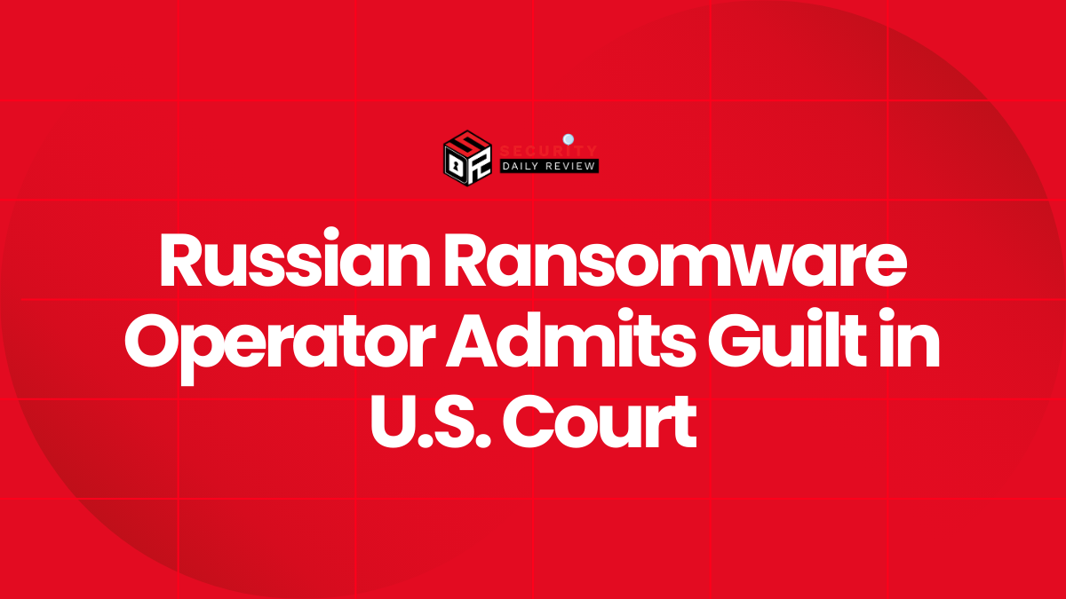 Russian Ransomware Operator Admits Guilt in U.S. Court