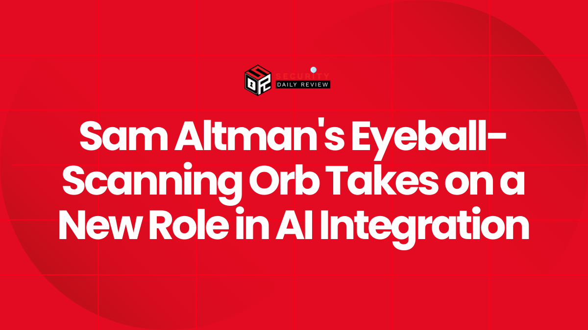 Sam Altman's Eyeball-Scanning Orb Takes on a New Role in AI Integration
