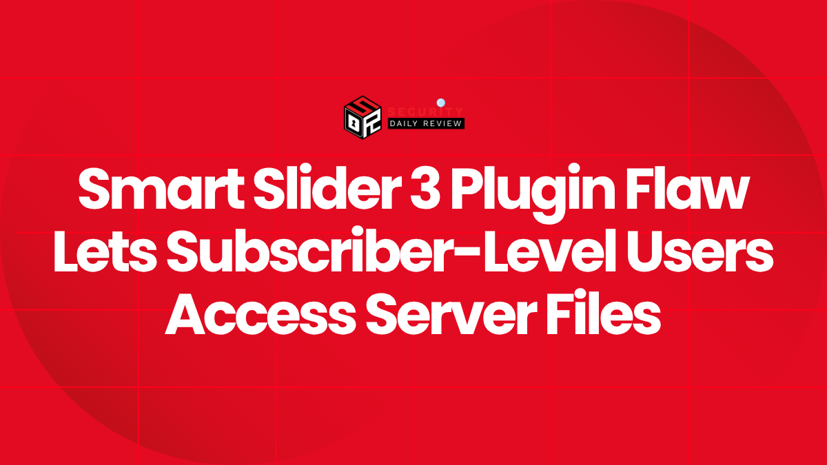 Smart Slider 3 Plugin Flaw Lets Subscriber-Level Users Access Server Files