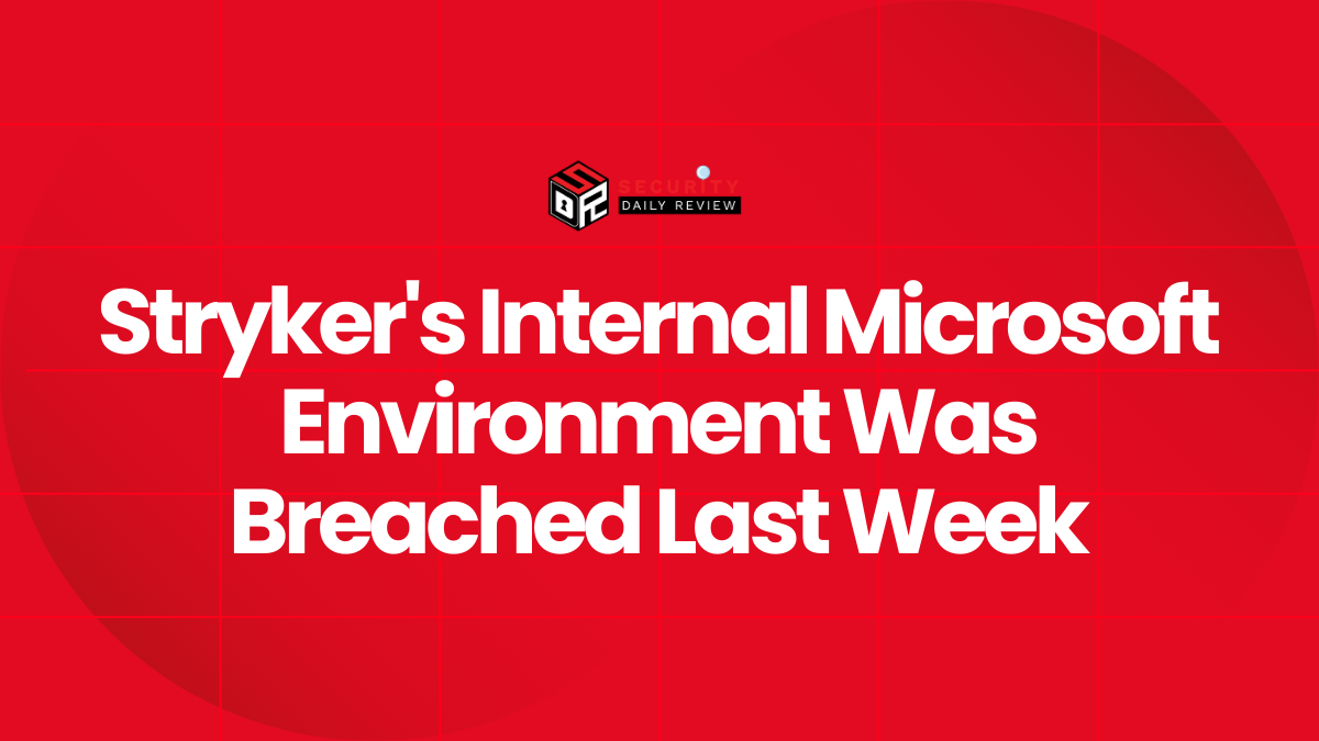 Stryker's Internal Microsoft Environment Was Breached Last Week