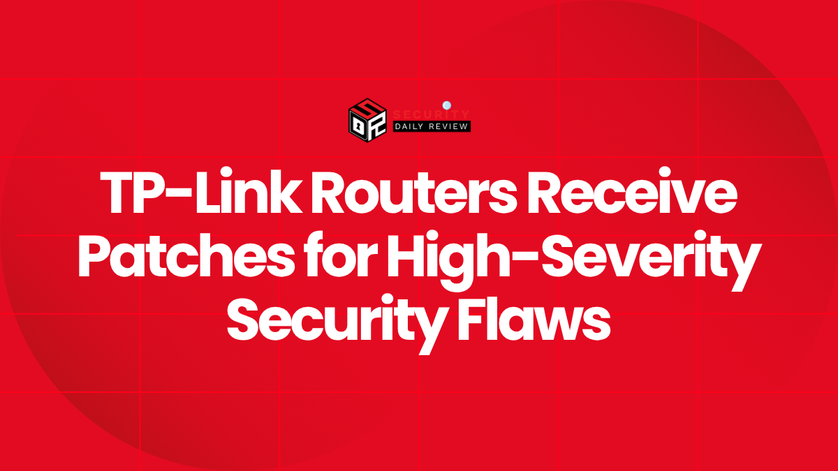 TP-Link Routers Receive Patches for High-Severity Security Flaws