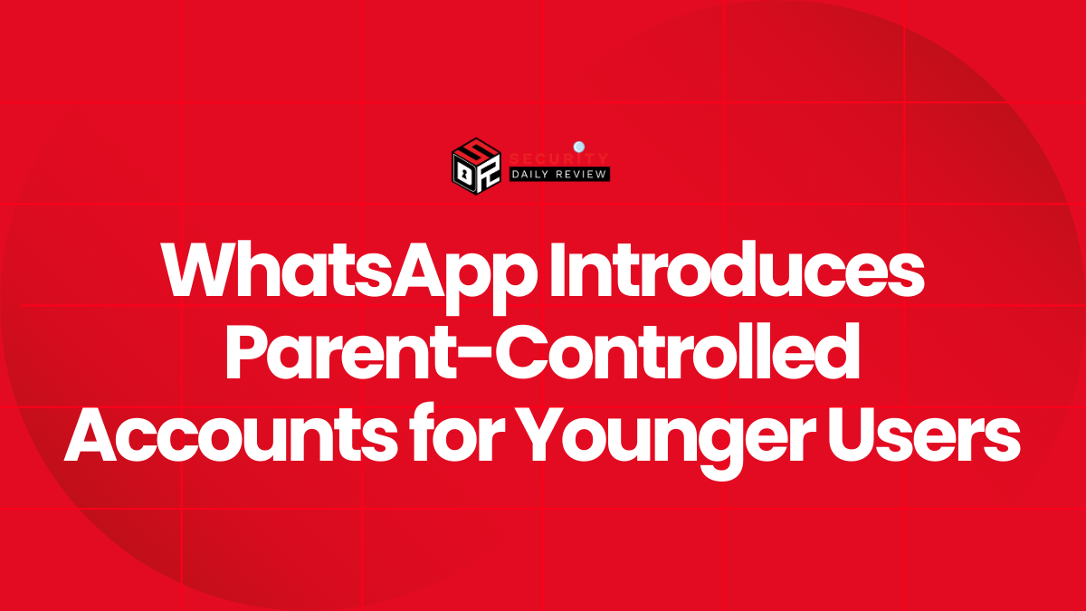 WhatsApp Introduces Parent-Controlled Accounts for Younger Users