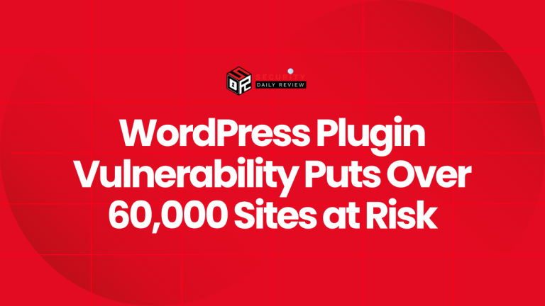 WordPress Plugin Vulnerability Puts Over 60,000 Sites at Risk ...