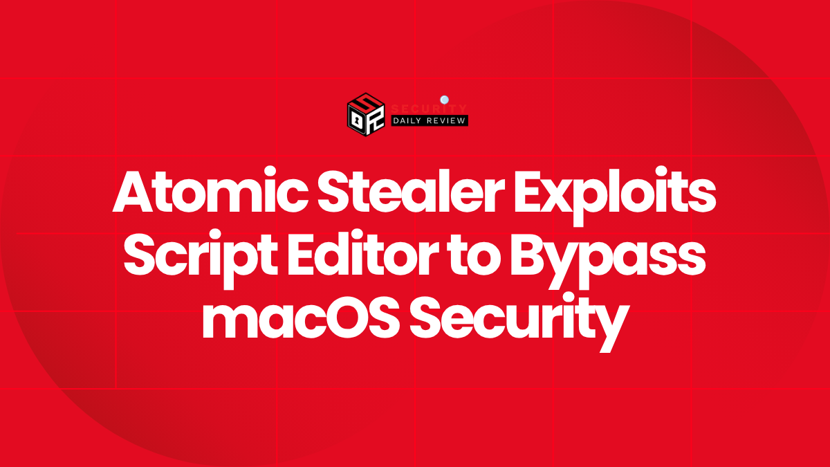 Atomic Stealer Exploits Script Editor in a New Attack Targeting macOS Users