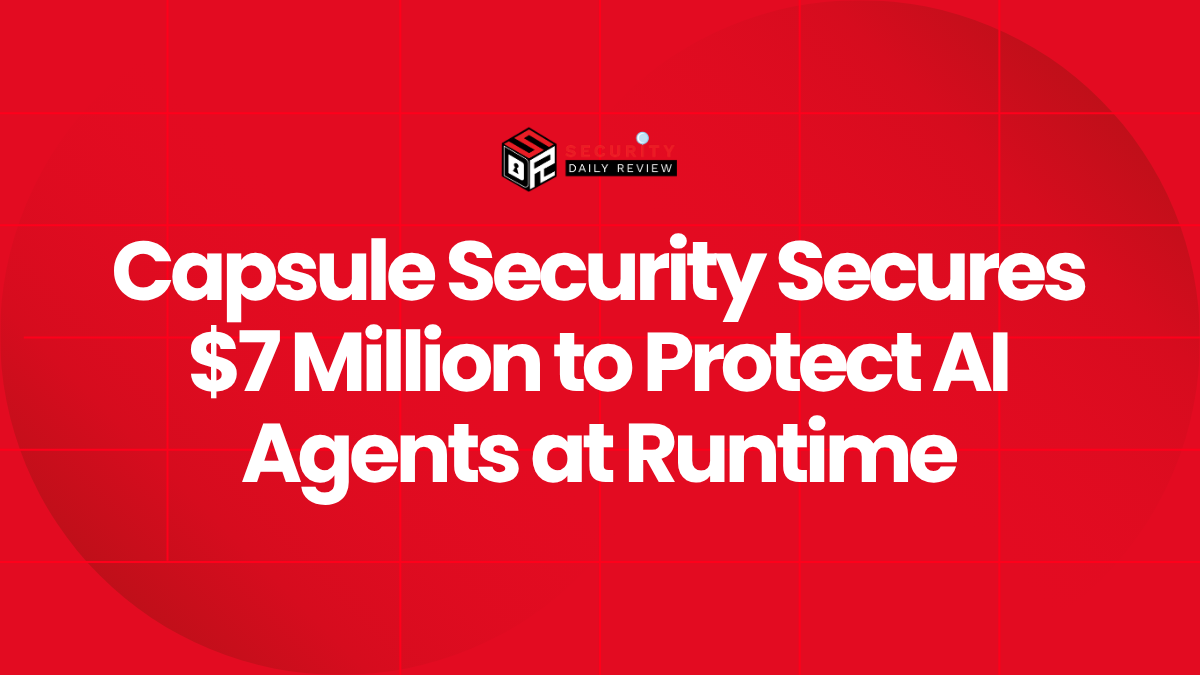 Capsule Security Secures $7 Million to Protect AI Agents at Runtime