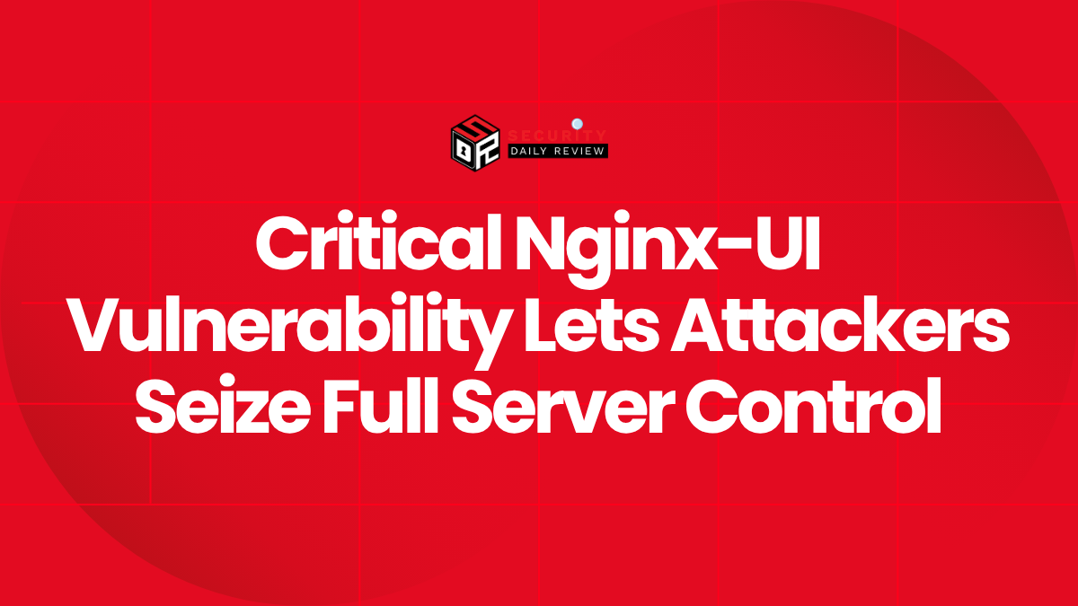Critical Nginx-UI Vulnerability Lets Attackers Seize Full Server Control