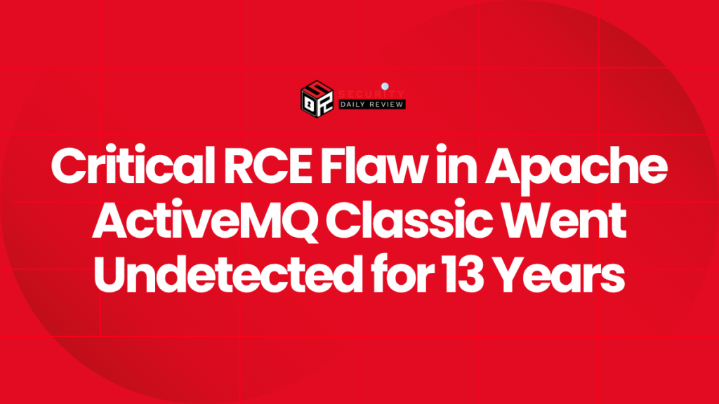 Critical RCE Flaw in Apache ActiveMQ Classic Went Undetected for 13 ...