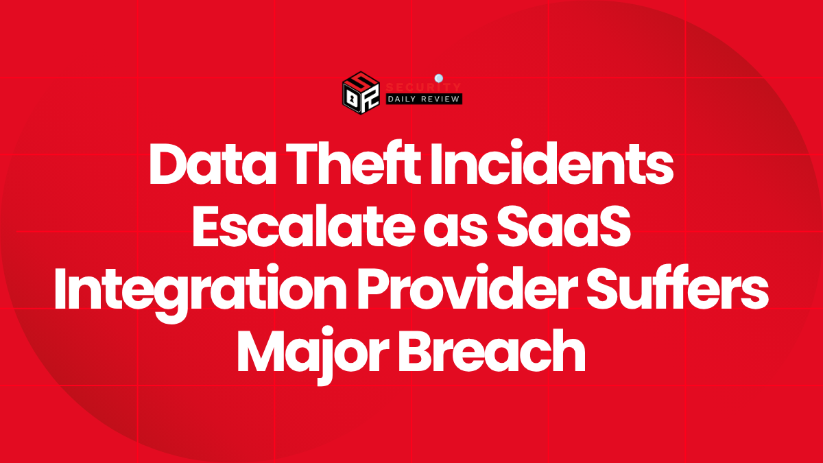 Data Theft Incidents Escalate as SaaS Integration Provider Suffers Major Breach