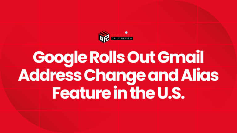 Google Rolls Out Gmail Address Change and Alias Feature in the U.S ...