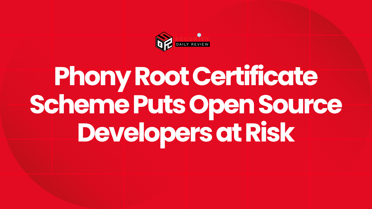 Phony Root Certificate Scheme Puts Open Source Developers at Risk