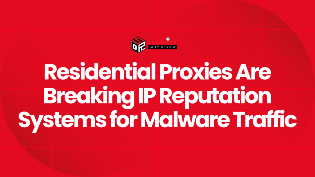 Security Reputation Residential Proxies Are Breaking IP Reputation Systems for Malware ...