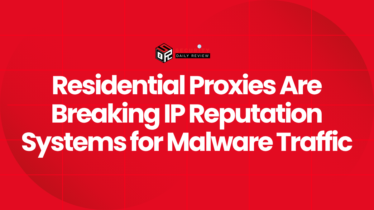 Residential Proxies Are Breaking IP Reputation Systems for Malware Traffic