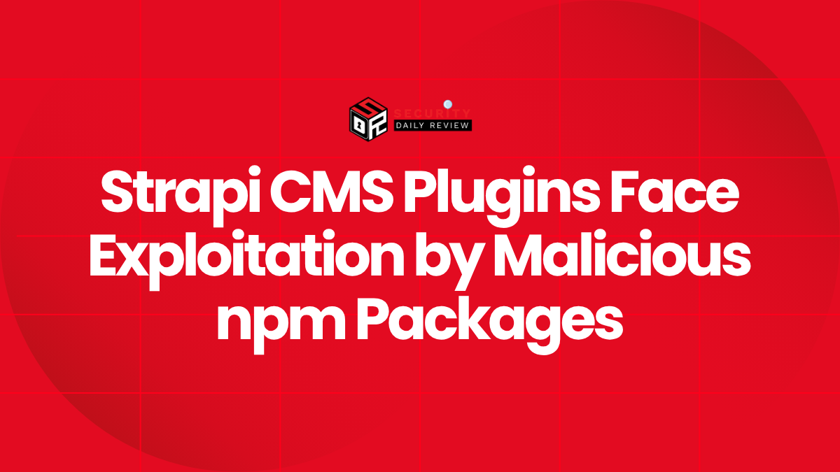 Strapi CMS Plugins Face Exploitation by Malicious npm Packages