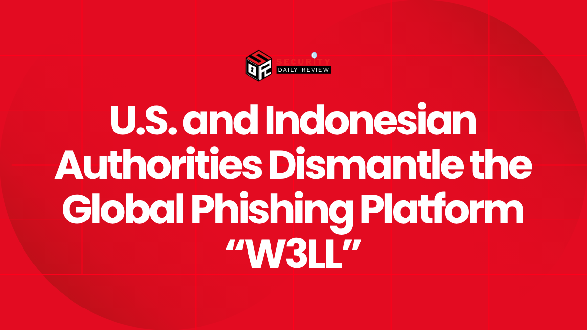 U.S. and Indonesian Authorities Dismantle the Global Phishing Platform W3LL