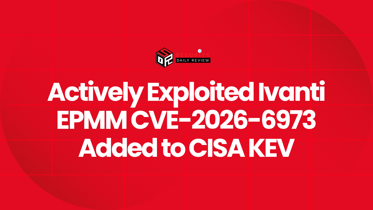 Actively Exploited Ivanti EPMM CVE-2026-6973 Added to CISA KEV