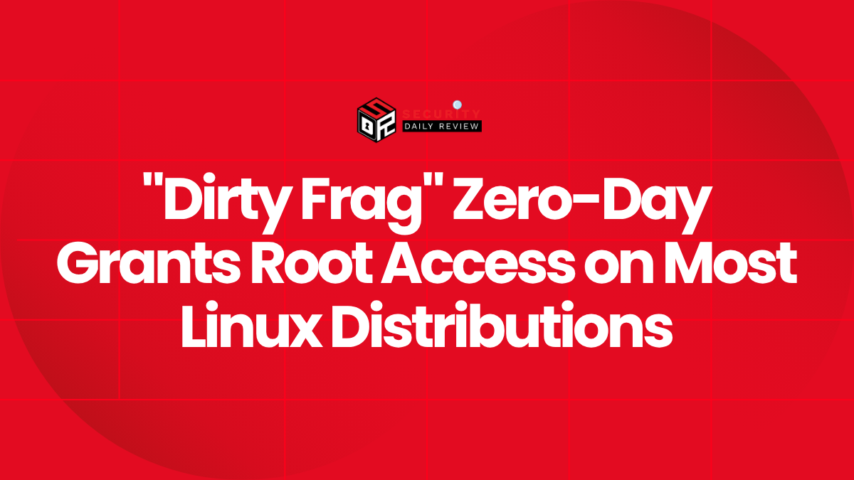 Dirty Frag Zero-Day Grants Root Access on Most Linux Distributions