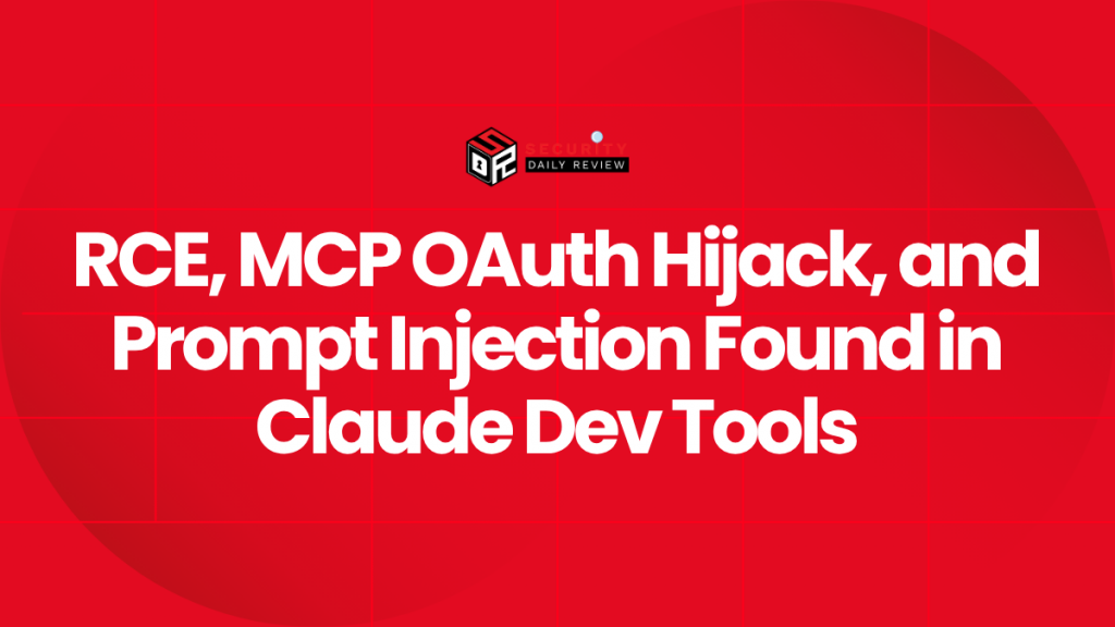 Mcp Prompt Injection RCE, MCP OAuth Hijack, and Prompt Injection Found in Claude Dev Tools ...