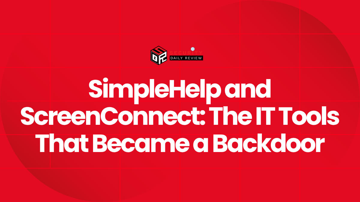 SimpleHelp and ScreenConnect The IT Tools That Became a Backdoor
