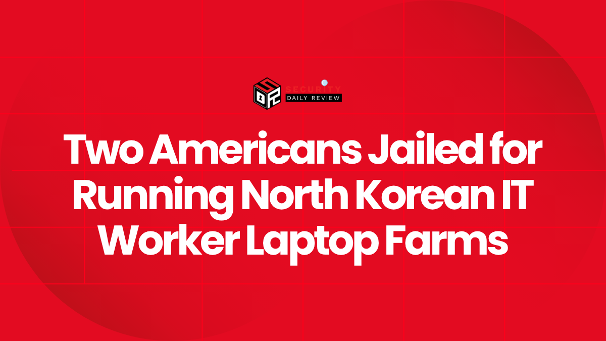 Two Americans Jailed for Running North Korean IT Worker Laptop Farms