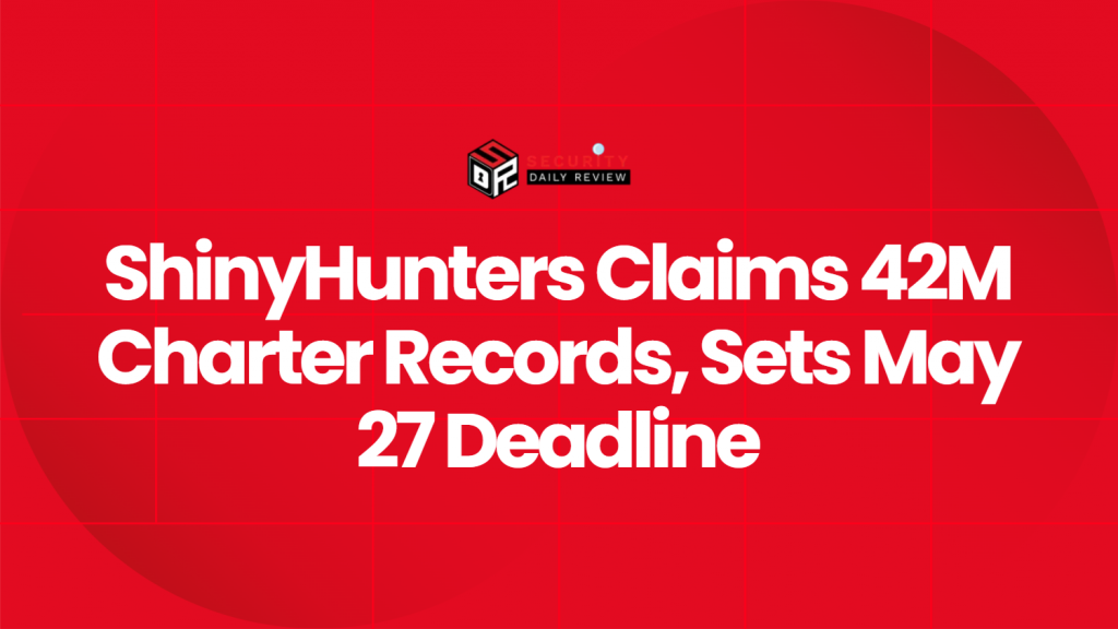 ShinyHunters Claims 42M Charter Records, Sets May 27 Deadline ...