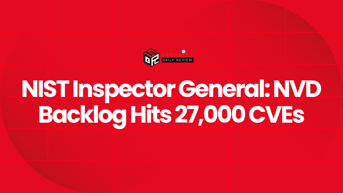 NIST Inspector General NVD Backlog Hits 27,000 CVEs