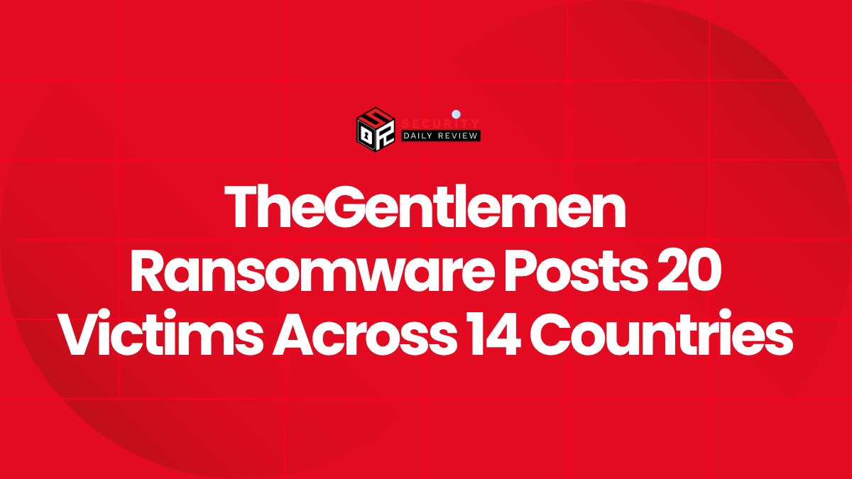 TheGentlemen Ransomware Posts 20 Victims Across 14 Countries