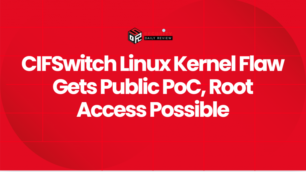 CIFSwitch Linux Kernel Flaw Gets Public PoC, Root Access Possible ...